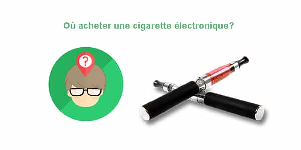 Où acheter une cigarette électronique ?