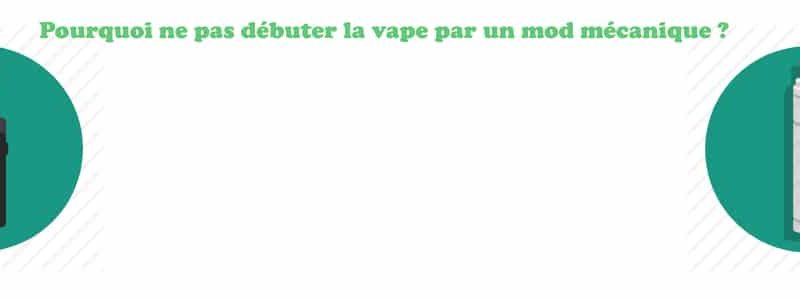 Pourquoi ne pas débuter la vape par un mod mécanique ?