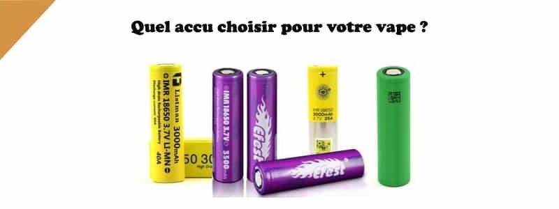 Quel accu choisir pour votre vape ?