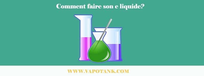 Comment faire son e liquide