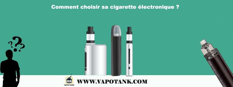 Comment choisir sa cigarette électronique ?