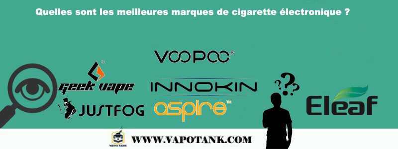 Quelles sont les meilleures marques de cigarette électronique ?