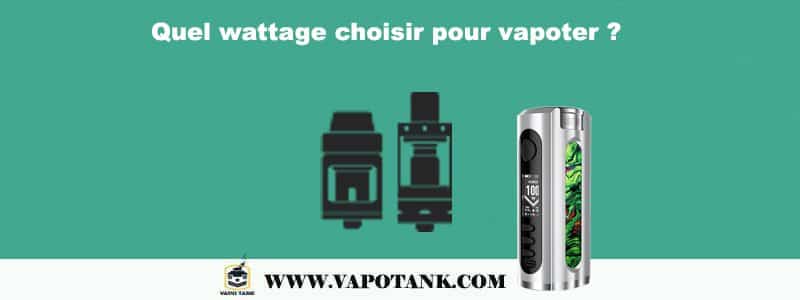 Quel wattage choisir pour vapoter ?