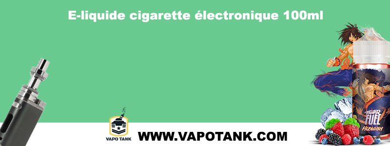 Liquide cigarette électronique 100ml